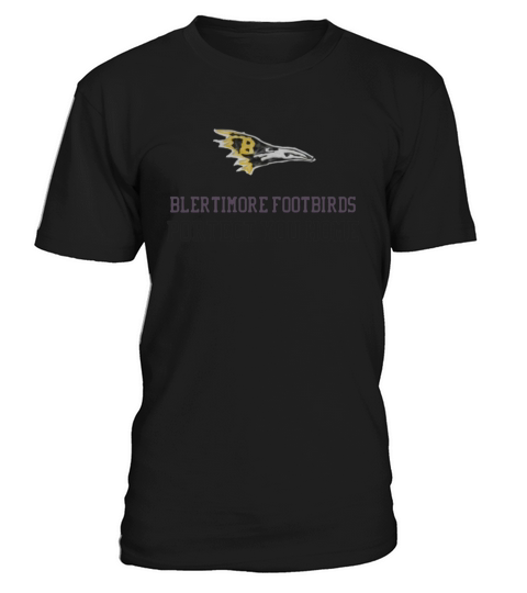 Blertimore Foot Birds Portect You Home shirt T-Shirt Unisex