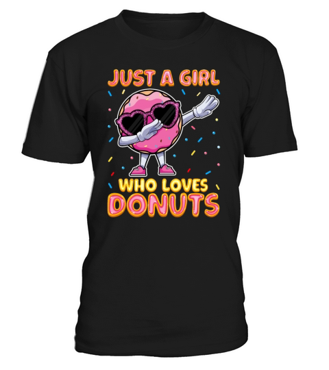 Dabbing Just a Girls Who Loves Donuts - Funny T-Shirt Unisex