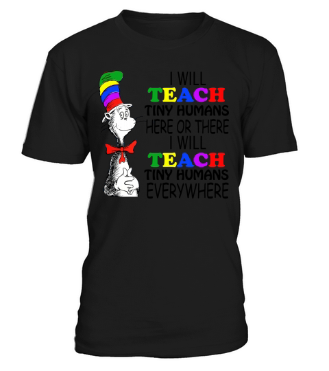 Dr Seuss I will teach Tiny Humans here or there everywhere - Ladies Flowy Tank T-Shirt Unisex