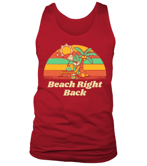 Beach Right Back Summer Sayings Tropical Quotes Tank Top Unisex
