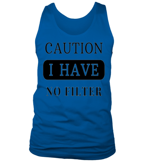 caution i have no filter Tank Top Unisex