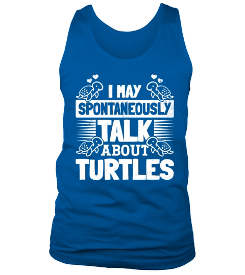 Cute Sea Turtle - I May Spontaneously Talk About Tank Top Unisex