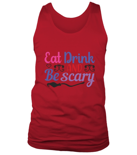 Eat Drink And Be Scary Shirt, Halloween Party Tank Top Unisex