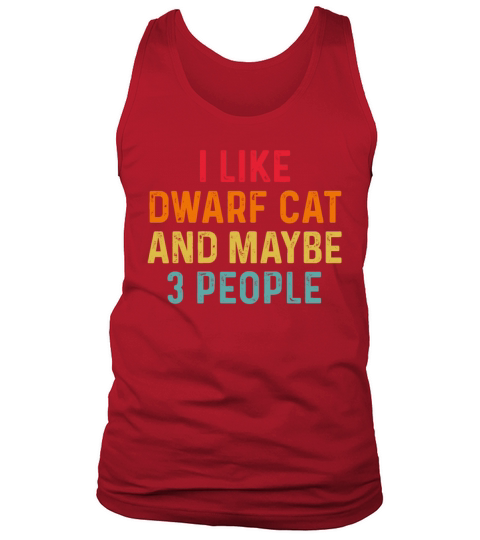 I Like Dwarf Cat And Maybe 3 People Retro Vintage Tank Top Unisex