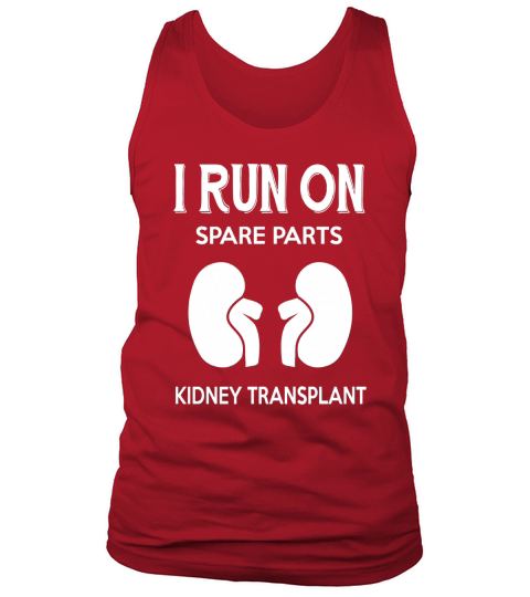 I Run On Spare Part kidney Transplant T-shirt Tank Top Unisex
