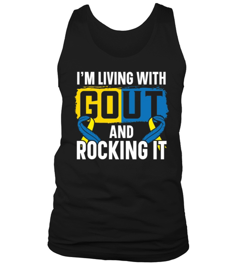 Im Living With Gout And Rocking It Gout Awareness Tank Top Unisex