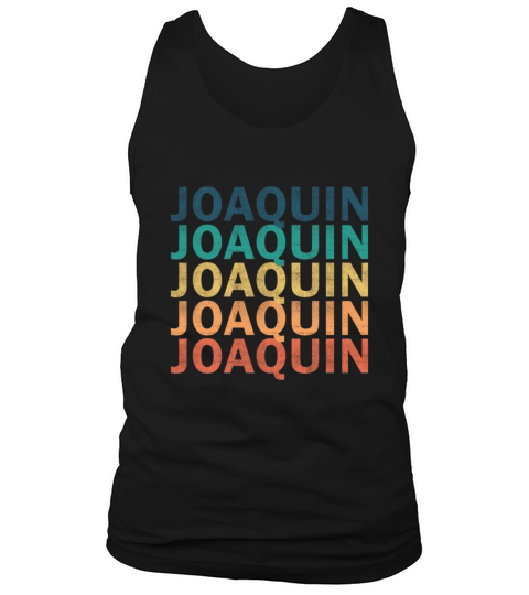 Joaquin Name T Shirt - Joaquin Vintage Retro Name Tank Top Unisex