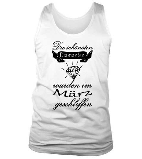 März Diamanten Geburtstag Geschenk Spruch Tank Top Unisex