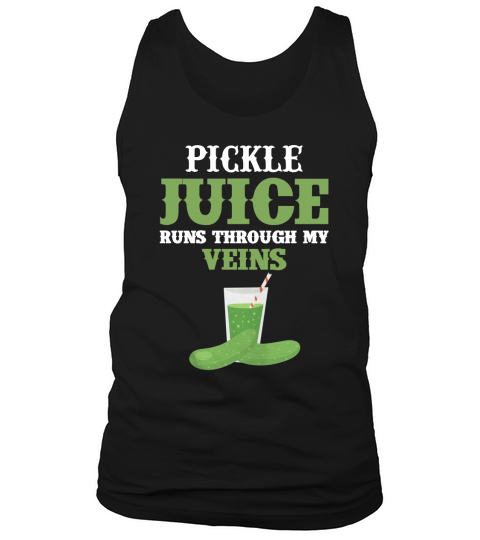 PICKLE JUICE RUNS THROUGH MY VEINS Tank Top Unisex
