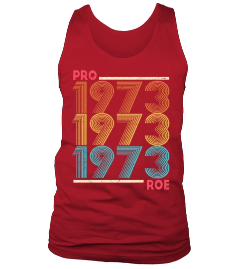 Pro Roe 1973 Vintage Feminism Abortion Pro Choice Tank Top Unisex