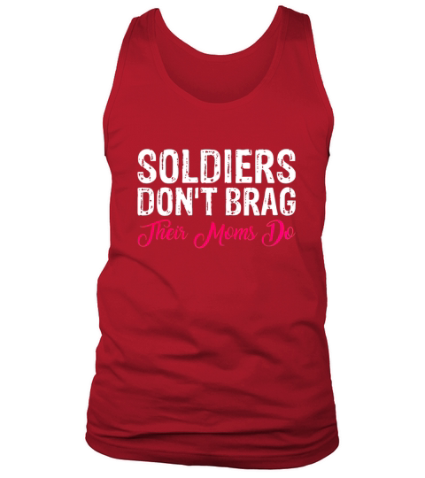 Soldiers Dont Brag Their Moms Do Proud Army Mom Tank Top Unisex