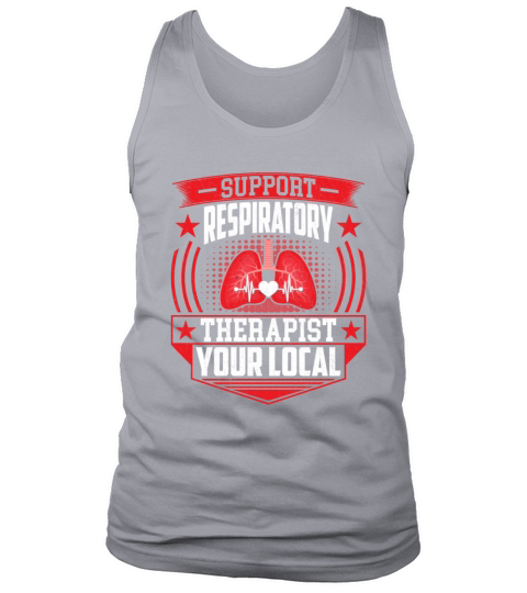 Support Your Local Respiratory Therapist - RT Tank Top Unisex