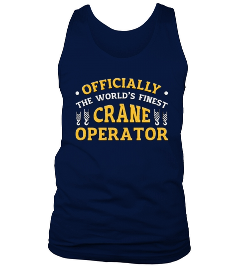The Worlds Finest Crane Operator Construction Tank Top Unisex