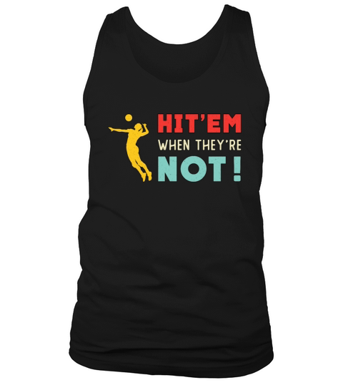 Volleyball Hitem When Theyre Not Retro Player Tank Top Unisex