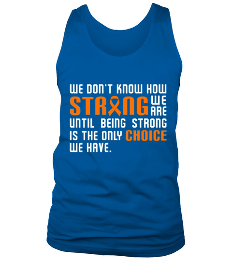 We Dont Know How Strong We are MS Support Orange Tank Top Unisex
