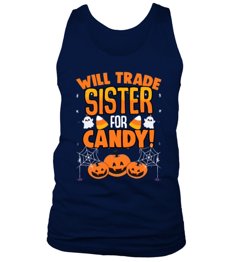 Will Trade Sister For Candy Sarcastic Trick Or Tank Top Unisex