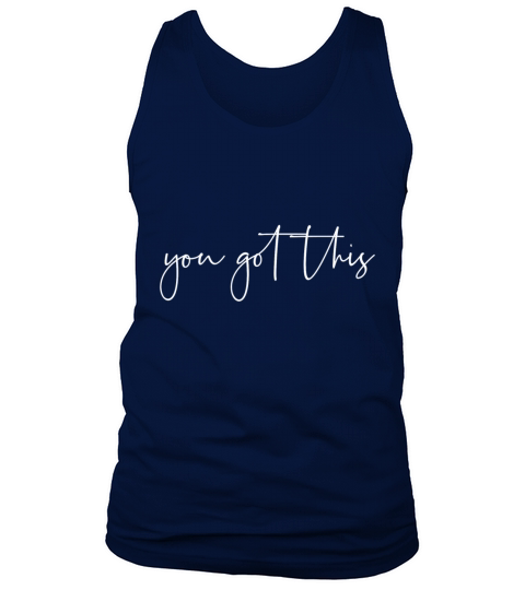You got this Tank Top Unisex