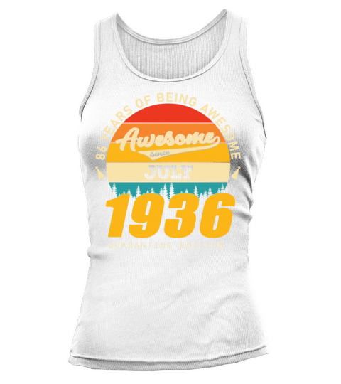 1936 Quarantine Edition July 86th birthday gift Tank top Woman