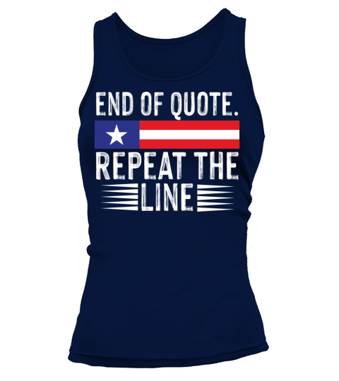 funny biden saying End Of Quote Repeat The Line Tank top Woman