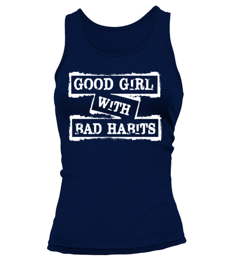 Good Girl With Bad Habits Funny Tank top Woman