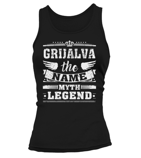 GRIJALVA, the name, the myth, the legend tshirt Tank top Woman