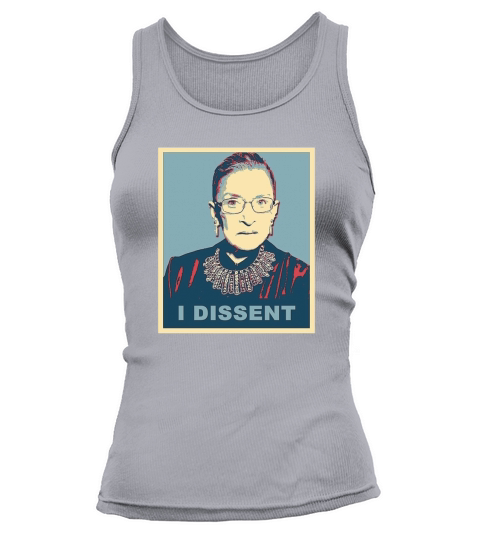 I Dissent – Ruth Bader Ginsburg shirt Tank top Woman