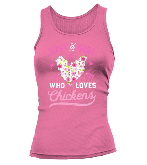 Just A Girl Who Loves Chickens Chicken Flowers Farm shirt Tank top Woman