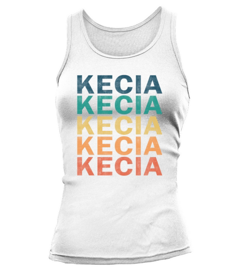 Kecia Name T Shirt - Kecia Vintage Retro Name Gift Tank top Woman
