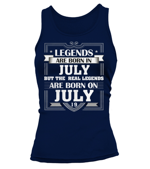 LEGENDS ARE BORN ON JULY 19 T SHIRT JULY BIRTHDAY GIFTS Tank top Woman
