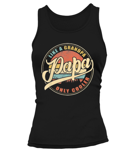 Like A Grandpa Papa Only Cooler Vintage shirt Tank top Woman
