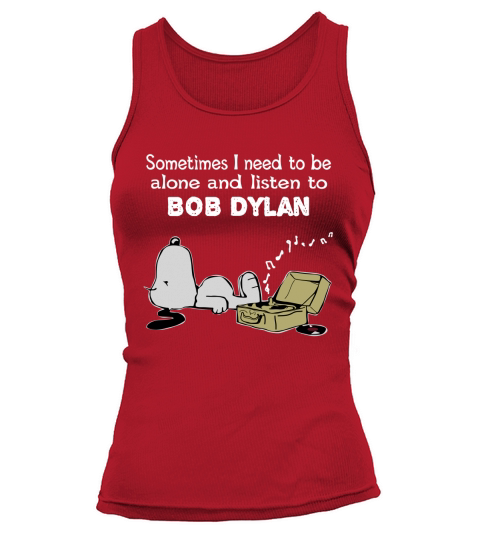 Sometimes I need to be alone and listen to Bob Dylan Tank top Woman