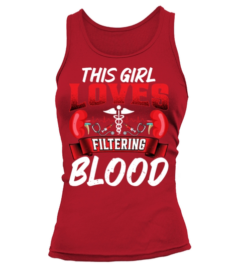 This Girl Loves Filtering Blood Funny Dialysis Tank top Woman
