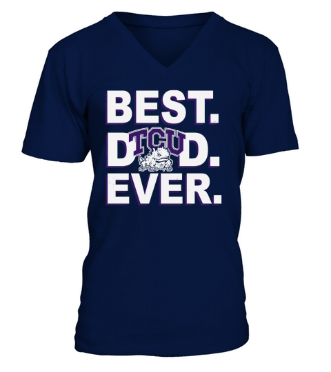 Best Dad Ever TCU Horned Frogs Father’s Day V-Neck T-shirt