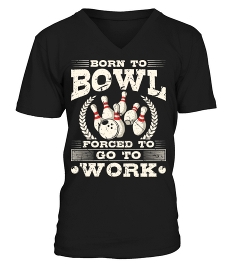 Born To Bowl Bowler Bowling V-Neck T-shirt