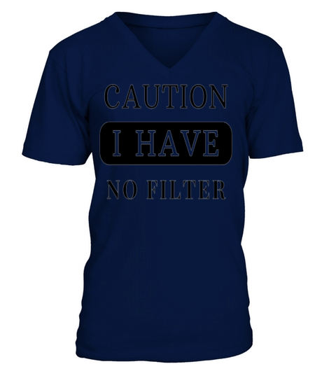 caution i have no filter V-Neck T-shirt