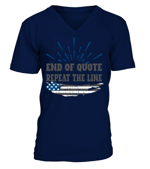 Funny Joe End Of Quote Repeat The Line V-Neck T-shirt