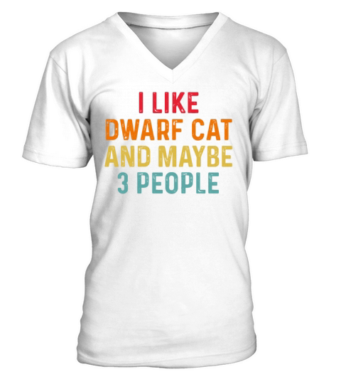 I Like Dwarf Cat And Maybe 3 People Retro Vintage V-Neck T-shirt