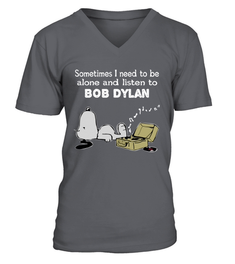 Sometimes I need to be alone and listen to Bob Dylan V-Neck T-shirt