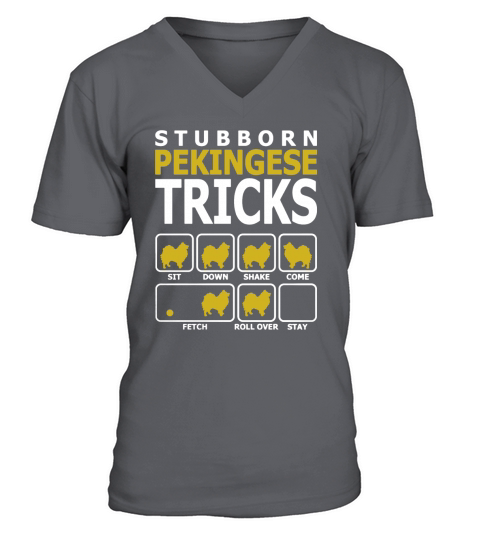 Stubborn Pekingese Dog Tricks T-Shirt V-Neck T-shirt