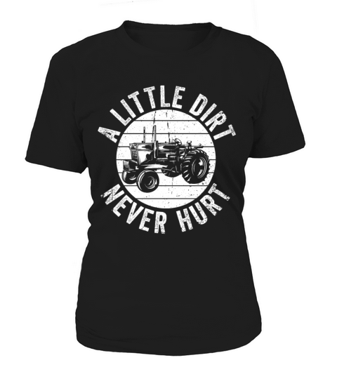 A Little Dirt Never Hurt Tractor Work Life Balance Women's T-Shirt