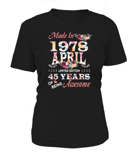April 1978 Flower 45 Years Of Being Awesome Women's T-Shirt