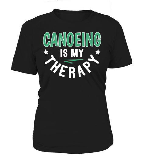 Canoeists Club Funny Sayings Canoeing Therapy Women's T-Shirt