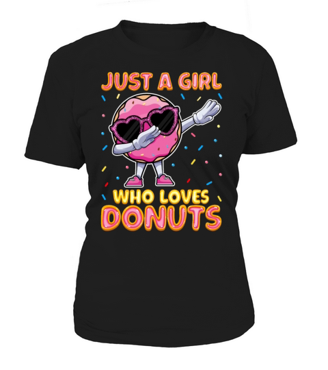 Dabbing Just a Girls Who Loves Donuts - Funny Women's T-Shirt