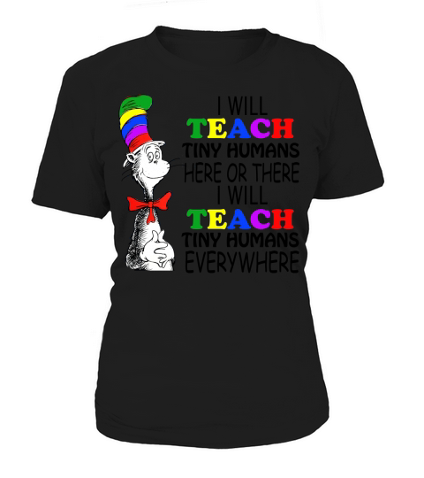 Dr Seuss I will teach Tiny Humans here or there everywhere - Ladies Flowy Tank Women's T-Shirt