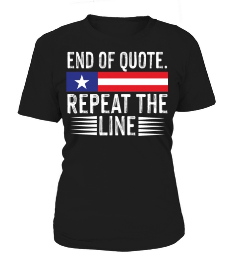 funny biden saying End Of Quote Repeat The Line Women's T-Shirt