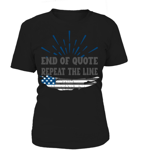 Funny Joe End Of Quote Repeat The Line Women's T-Shirt