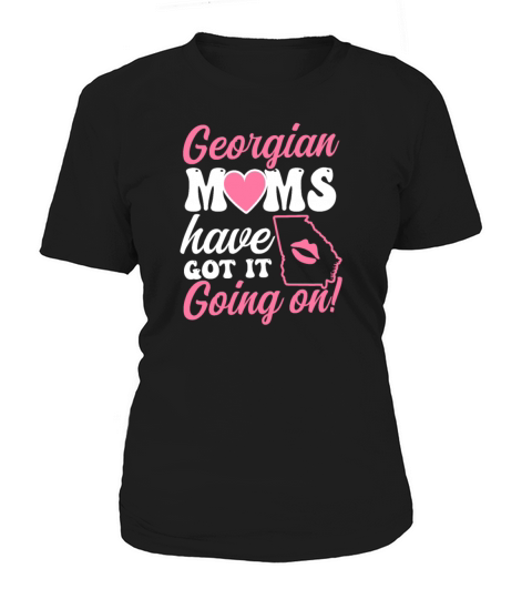 Georgia Peach Georgian Moms Have It On Women's T-Shirt