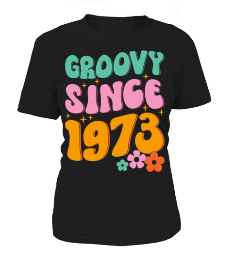 Groovy Since 1973 Hippie Women's T-Shirt