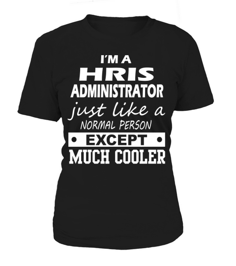 HRIS ADMINISTRATOR Cooler Women's T-Shirt