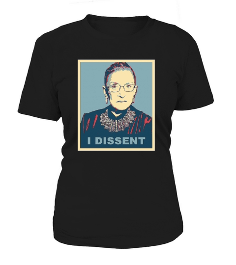 I Dissent – Ruth Bader Ginsburg shirt Women's T-Shirt